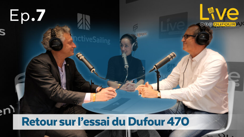 livewebcasts-ep7-nauticdeparis-%f0%9f%8e%ac-dufour-470-retour-sur-les-essais-presse-de-cette-nouveaute
